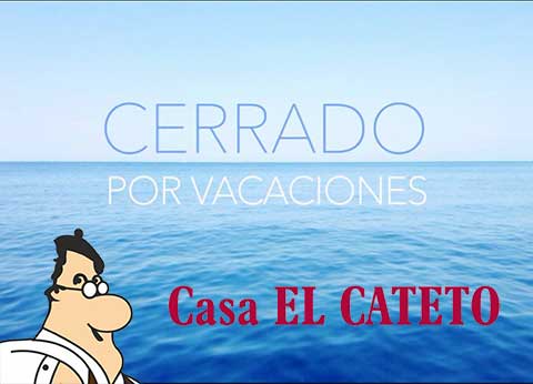 Cerrado por Vacaciones 2016 Bar Casa EL CATETO